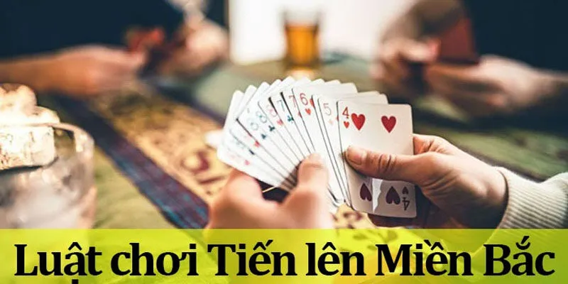 Tiến Lên Miền Nam | 3 Chiến Thuật Đánh Thắng Nhà Cái Luật chơi tiến lên miền Bắc